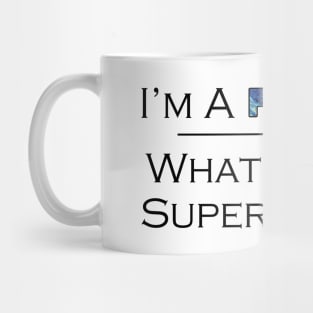 I'm a Painter! What is Your Superpower? Mug